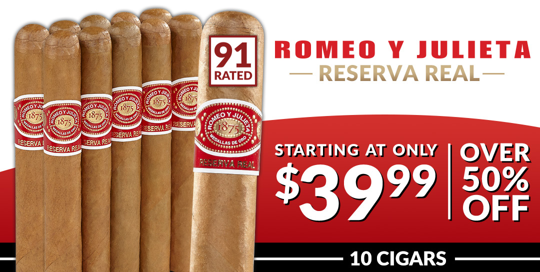 Romeo y Julieta Reserva Real - 10 Cigars Starting at $39.99